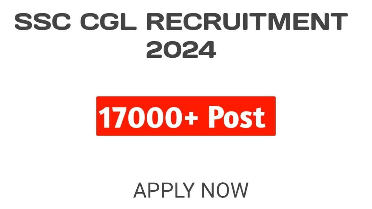 SSC CGL Recruitment 2024: 17,727 पदों पर निकली बंपर भर्ती, ऐसे भरें आवेदन फॉर्म