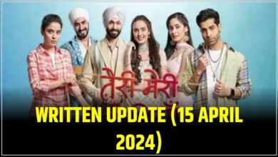 Teri Meri Dooriyan Written Update 15 April 2024